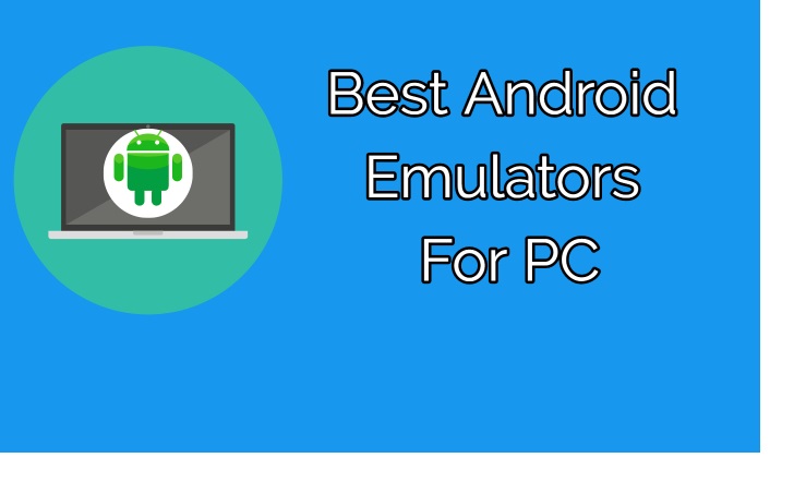 whats the best android emulator for windows 10
